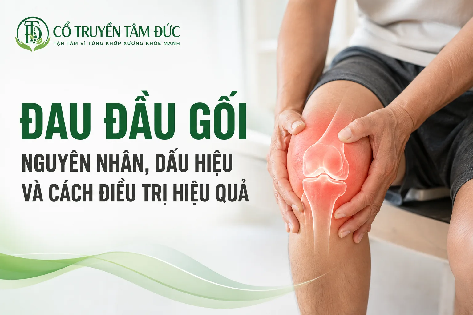 Đau đầu gối là bệnh gì? Triệu chứng, nguyên nhân và cách điều trị