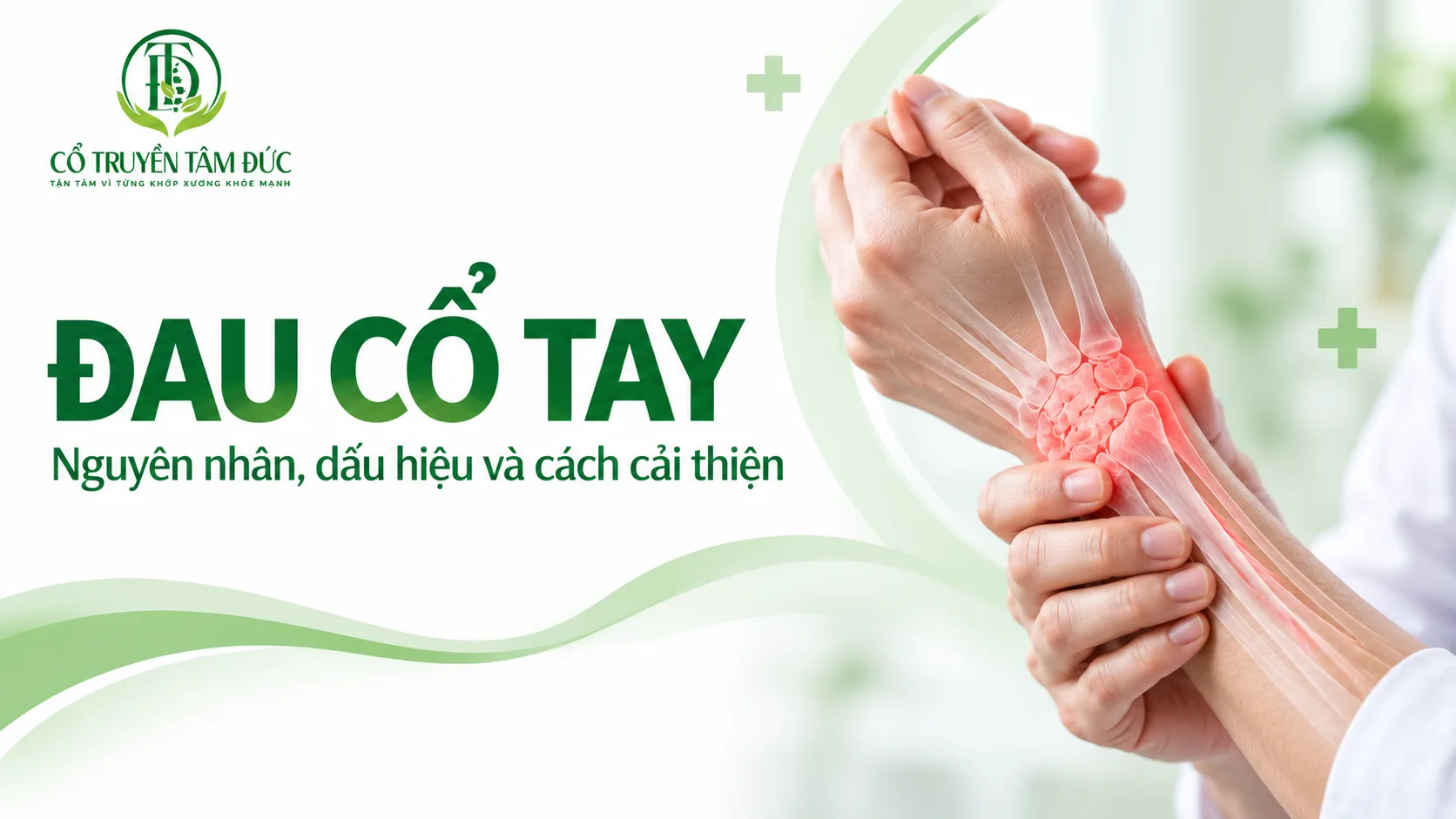 Đau cổ tay: Nguyên nhân, dấu hiệu và cách cải thiện an toàn